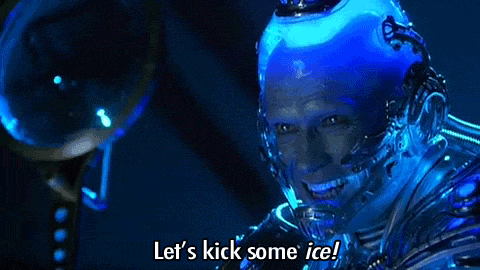 mr. freeze "let's kick some ice!"